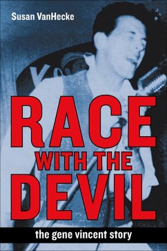 Race with the Devil: The Gene Vincent Story (eBook, ePUB) - Vanhecke, Susan