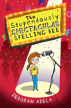 The Stupendously Spectacular Spelling Bee (eBook, ePUB) - Abela, Deborah