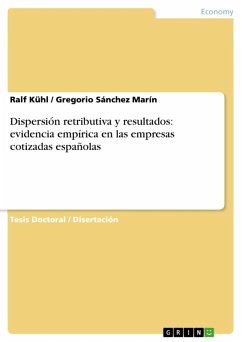 Dispersión retributiva y resultados: evidencia empírica en las empresas cotizadas españolas (eBook, ePUB) - Kühl, Ralf; Sánchez Marín, Gregorio