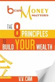 Because Money Matters: The 8 Principles to Build Your Wealth (eBook, ePUB)