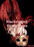 Blackmailed By the Boss (eBook, ePUB) Blackmailed By the Boss (eBook, ePUB)