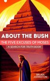 About the Bush: The Five Excuses of Moses (Search For Truth Bible Series) (eBook, ePUB)