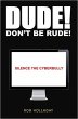 Dude. Don't Be Rude! Silence the... - Bild 1