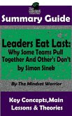 Summary Guide: Leaders Eat Last: Why Some Teams Pull Together and Others Don't: by Simon Sinek   The Mindset Warrior Summary Guide (( Leadership, Company Culture, Entrepreneurship, Productivity )) (eBook, ePUB)
