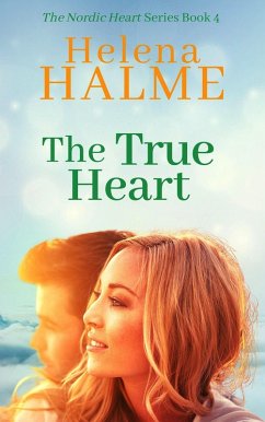 The True Heart (The Nordic Heart Romance Series, #4) (eBook, ePUB) - Halme, Helena