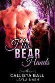 His Bear Hands (Bear Creek Grizzlies, #1) (eBook, ePUB)