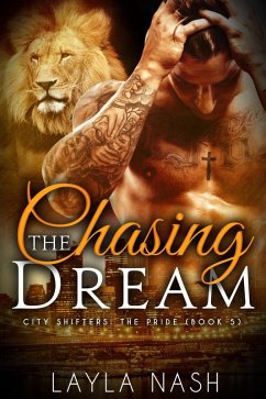 Cover Chasing the Dream (City Shifters: the Pride, #5) (eBook, ePUB)