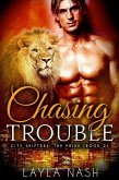 Chasing Trouble (City Shifters: the Pride, #2) (eBook, ePUB) Chasing Trouble (City Shifters: the Pride, #2) (eBook, ePUB)