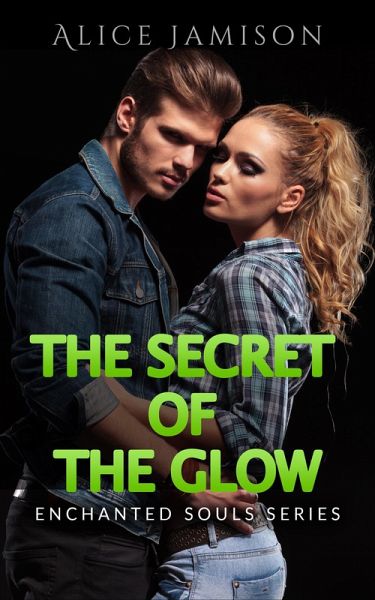 Enchanted Souls Series The Secret Of The Glow Book 3 (eBook, ePUB)