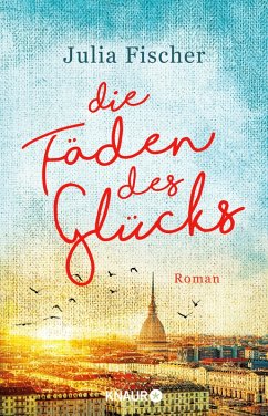 Die Fäden des Glücks (eBook, ePUB) - Fischer, Julia