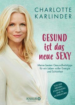 Gesund ist das neue Sexy (eBook, ePUB) - Karlinder, Charlotte