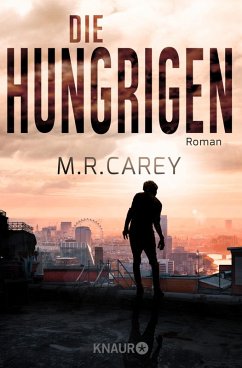 Die Hungrigen (eBook, ePUB) - Carey, M. R.