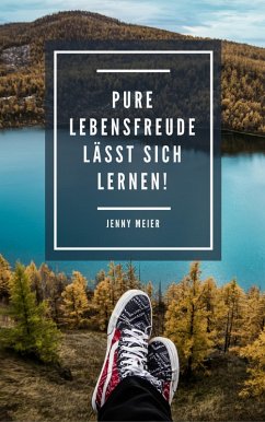 Pure Lebensfreude lässt sich lernen! (eBook, ePUB) - Meier, Jenny