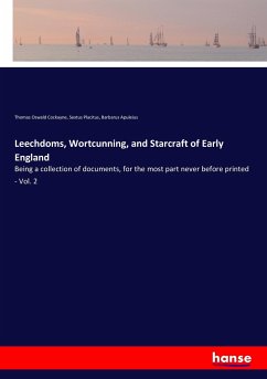 Leechdoms, Wortcunning, and Starcraft of Early England - Cockayne, Thomas Oswald;Placitus, Sextus;Apuleius, Barbarus