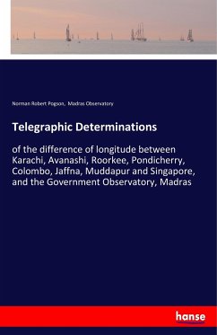 Telegraphic Determinations - Pogson, Norman Robert;Madras Observatory