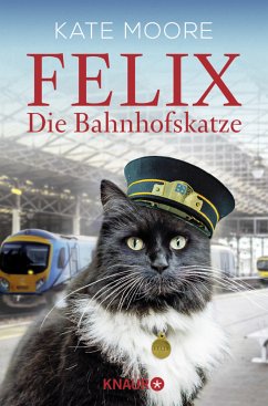 Felix - Die Bahnhofskatze - Moore, Kate