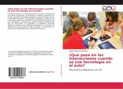 ¿Qué pasa en las interacciones cuando se usa tecnología en el aula?