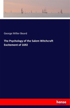 The Psychology of the Salem Witchcraft Excitement of 1692 - Beard, George Miller