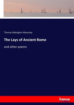 The Lays of Ancient Rome - Macaulay, Thomas Babington