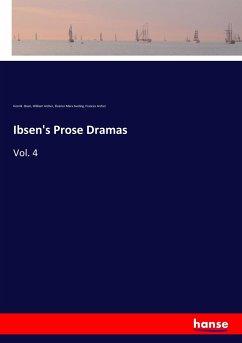 Ibsen's Prose Dramas - Ibsen, Henrik;Archer, William;Aveling, Eleanor Marx