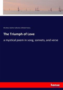 The Triumph of Love - Dietz, Ella;Koehler Collection of British Poetry