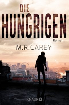 Die Hungrigen - Carey, M. R.