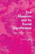 The Museum and its Social Significance:... - Bild 1