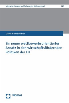 Ein neuer wettbewerbsorientierter Ansatz in den wirtschaftsfördernden Politiken der EU (eBook, PDF) - Fenner, David Henry