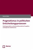 Pragmatismus in politischen Entscheidungsprozessen (eBook, PDF)