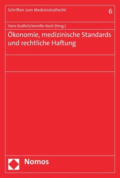 Ökonomie, medizinische Standards und rechtliche Haftung (eBook, PDF)