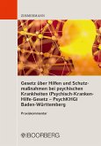 Gesetz über Hilfen und Schutzmaßnahmen bei psychischen Krankheiten (Psychisch-Kranken-Hilfe-Gesetz - PsychKHG) Baden-Württemberg (eBook, ePUB)
