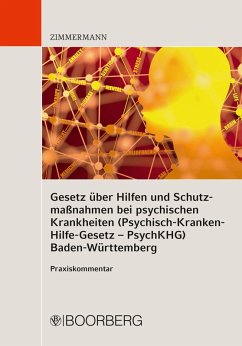 Gesetz über Hilfen und Schutzmaßnahmen bei psychischen Krankheiten (Psychisch-Kranken-Hilfe-Gesetz - PsychKHG) Baden-Württemberg (eBook, ePUB) - Zimmermann, Walter