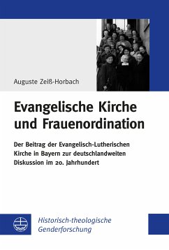 Evangelische Kirche und Frauenordination (eBook, PDF) - Zeiß-Horbach, Auguste