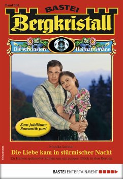 Die Liebe kam in stürmischer Nacht / Bergkristall Bd.300 (eBook, ePUB) - Leitner, Monika