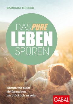 Das pure Leben spüren (eBook, ePUB) - Messer, Barbara