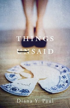 Things Unsaid (eBook, ePUB) - Paul, Diana Y.