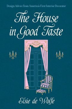 The House in Good Taste (eBook, ePUB) - De Wolfe, Elsie