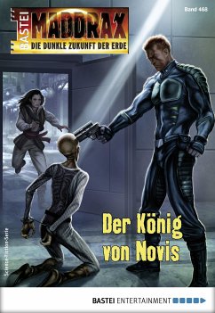 Der König von Novis / Maddrax Bd.468 (eBook, ePUB) - Hary, Ben Calvin