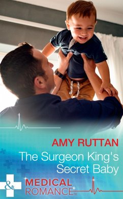 The Surgeon King's Secret Baby (eBook, ePUB) - Ruttan, Amy