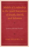 Models of Leadership in the Adab Narratives of Joseph, David, and Solomon (eBook, ePUB)
