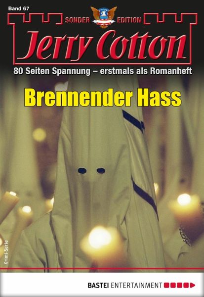 Brennender Hass / Jerry Cotton Sonder-Edition Bd.67 (eBook, ePUB) Brennender Hass / Jerry Cotton Sonder-Edition Bd.67 (eBook, ePUB)