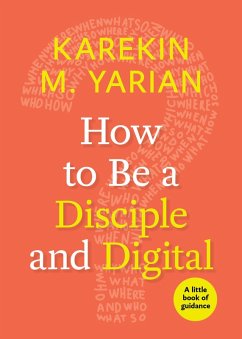 How to Be a Disciple and Digital (eBook, ePUB) - Yarian, Karekin M.