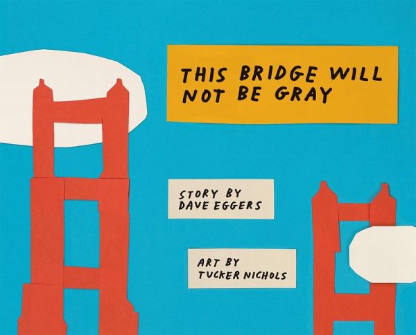 This Bridge Will Not Be Gray (eBook, ePUB) This Bridge Will Not Be Gray (eBook, ePUB)