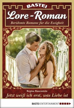 Jetzt weiß ich erst, was Liebe ist / Lore-Roman Bd.17 (eBook, ePUB) - Rauenstein, Regina