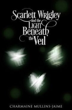 Cover Scarlett Wrigley and the Light Beneath the Veil (eBook, ePUB)