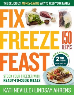 Fix, Freeze, Feast, 2nd Edition (eBook, ePUB) - Neville, Kati; Ahrens, Lindsay