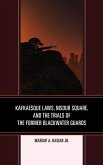 Kafkaesque Laws, Nisour Square, and the Trials of the Former Blackwater Guards (eBook, ePUB)