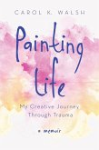 Painting Life (eBook, ePUB)