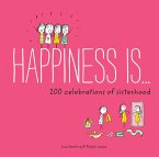 Happiness Is . . . 200 Celebrations of Sisterhood (eBook, ePUB)