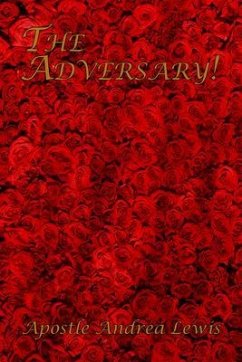 The Adversary! (eBook, ePUB) - Lewis, Apostle Andrea